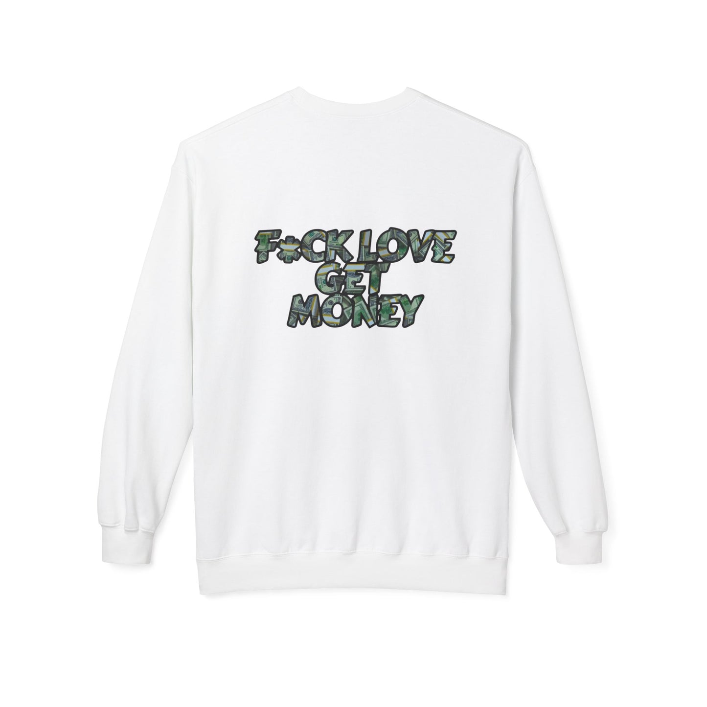 Fuck love get money sweater